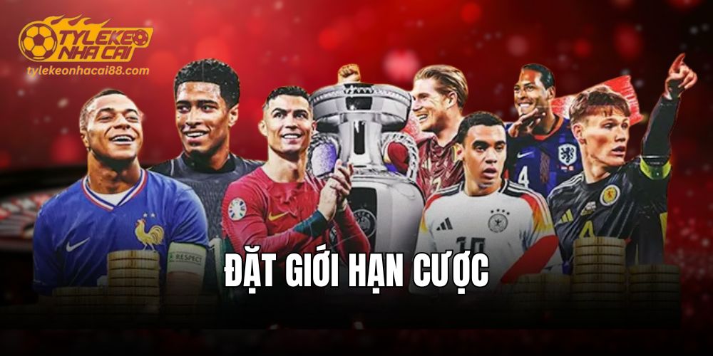 Đặt Giới Hạn Cược