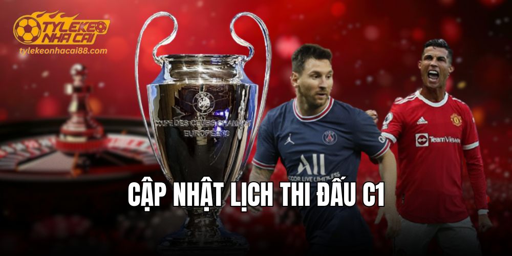 Cập Nhật Lịch Thi Đấu C1